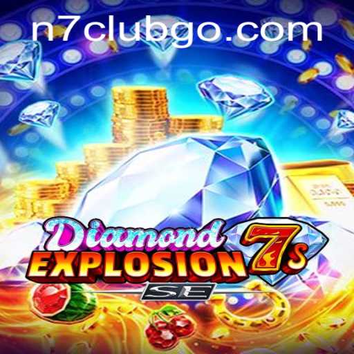 DiamondExplosion7sSE: The Premier Casino Experience with N7club